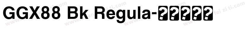 GGX88 Bk Regula字体转换